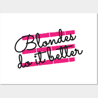 Blonde - Blondes do it better Posters and Art